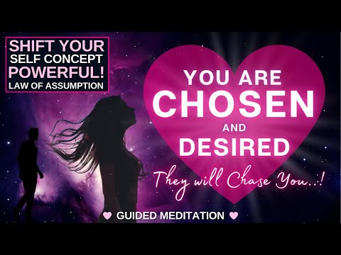 I AM CHOSEN 💞 POWERFUL✨ Law of Assumption | Specific Person Meditation [Shift your Self Concept]