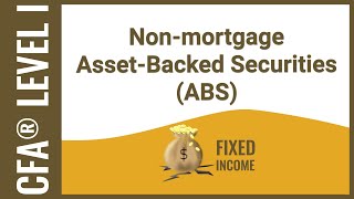 CFA® Level I Fixed Income - Non mortgage ABS