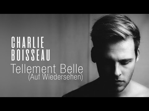 Charlie Boisseau - Tellement Belle (Auf Wiedersehen) [Audio Officiel]