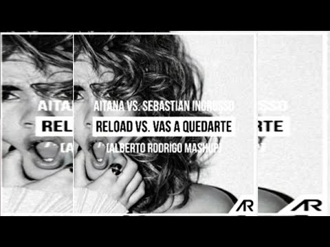 Aitana vs Sebastian Ingrosso - Reload vs Vas A Quedarte de Alberto Rodrigo
