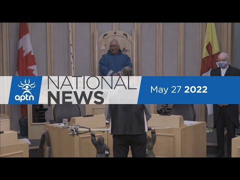 APTN National News May 27, 2022 – Ontario CFS investigation, Joyce Echaquan medal of honour
