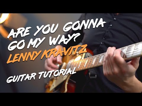 ARE YOU GONNA GO MY WAY Guitar Lesson Tutorial - Lenny Kravitz - Rock Riffs