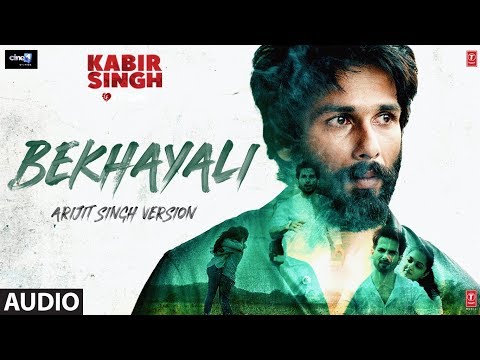 Full Audio: BEKHAYALI (ARIJIT SINGH VERSION) | Kabir Singh | Shahid K Kiara A | Sachet-Parampara