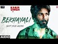 Full Audio: BEKHAYALI (ARIJIT SINGH VERSION) | Kabir Singh | Shahid K Kiara A | Sachet-Parampara