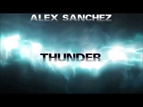 Alex Sanchez Thunder Original Mix
