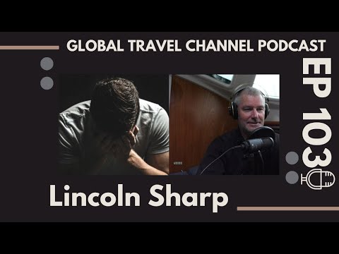 Men Opening Up with Lincoln Sharp (Audio Only) - Travel Podcast EP 103