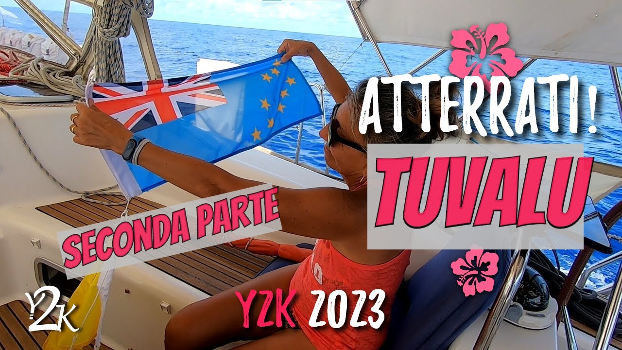 Tuvalu - Sailing, arrival at Funafuti atoll, lost in the Pacific Ocean - (Ep.24 2023)