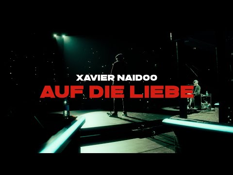 Xavier Naidoo - Auf die Liebe (Official Video)