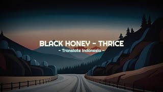 Download lagu Thrice - Black Honey | Lirik dan Terjemahan Bahasa Indonesia mp3