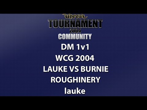 UT2004 DM 1v1 - World Cyber Games 2004 - lauke vs Burnie - Roughinery - lauke