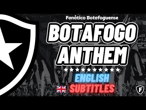 Botafogo Anthem - The Most Traditional Club in Brazil