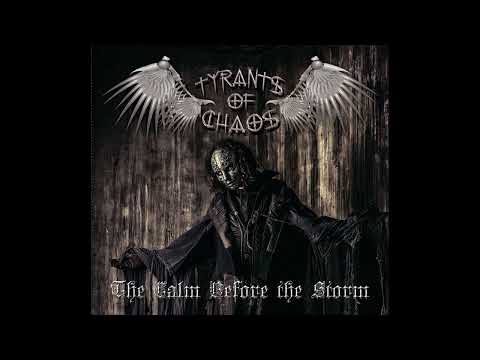 2016 - TYRANTS OF CHAOS - The Calm Before the Storm  (Full Album)