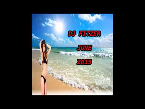 DJ Fitzer - June 2015 Set