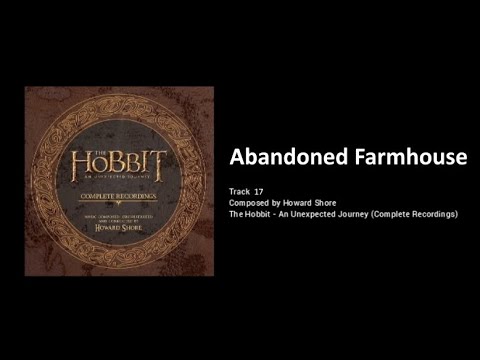 17 - Abandoned Farmhouse (The Hobbit: an Unexpected Journey - the Complete Recordings)