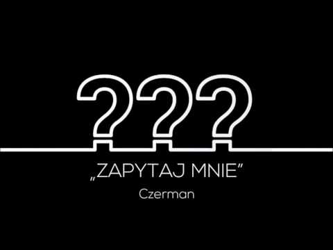 Czerman - Zapytaj Mnie
