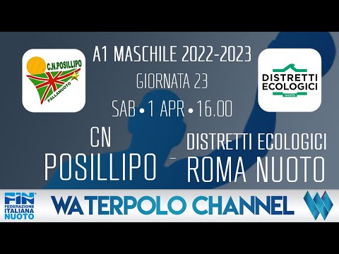 A1M 22/23 - 23ª Giornata: CN Posillipo - Distretti Ecologici Roma Nuoto