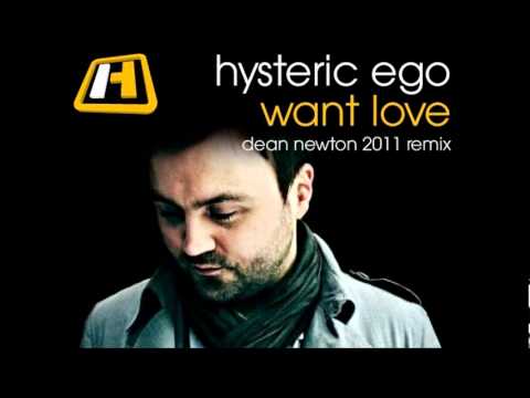 Hysteric Ego - Want Love (Dean Newton 2011 Rmx)