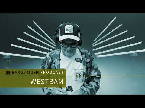 Bar 25 Music Podcast #164 - Westbam