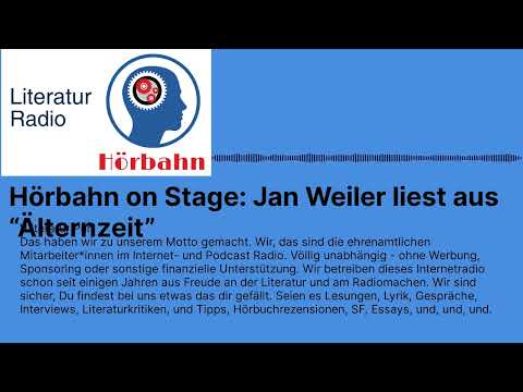 Hörbahn on Stage: Jan Weiler liest aus “Älternzeit” | Literatur Radio Hörbahn
