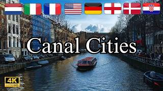 🌍 The Most Beautiful Canal Cities in 30+ Countries | 4K