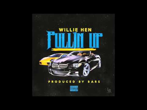 Willie Hen - Pullin Up