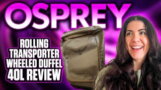OSPREY ROLLING TRANSPORTER 40 (Wheeled Duffel Review) 2024