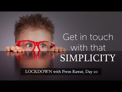 Lockdown Day 20 with Prem Rawat - Get in touch with that simplicity