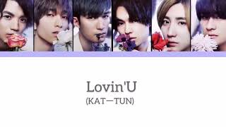 Lovin&#39;U(KAT-TUN)/SixTONES　[歌詞割り]