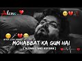Mohabbat Ka Gum Hai New Sad Slowed And Reverb Song 2025 Ritik Lofi Song Love Song