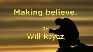 Making believe( Emmylou Harris&#39;) (with words) -  by Will Royaz