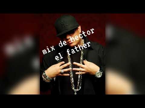 mix de hector el father