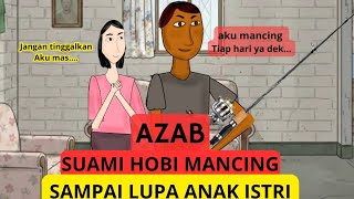 Download lagu AZAB SUAMI HOBI MANCING SAMPAI LUPA ANAK ISTRI - kartun animasi drama #animasi - ANIMASI AZAB mp3