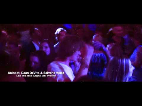 Asino ft. Daan DeVito & Salvano Volez - Love This Music (Preview)