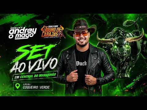 15 SET DJ ANDREY O MAGO TOURO DE CARAJAS EM CENTRAL DO MARANHAO 22-08-26