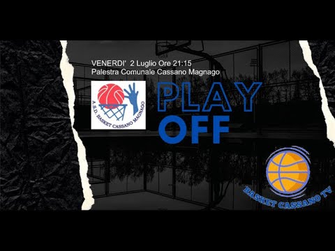 PLAYOFF SERIE D | ASD Basket Cassano - ASD Olimpia Cadorago