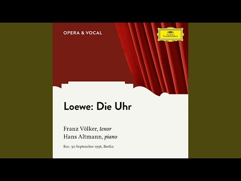 C. Loewe: Die Uhr, Op. 123, No. 3