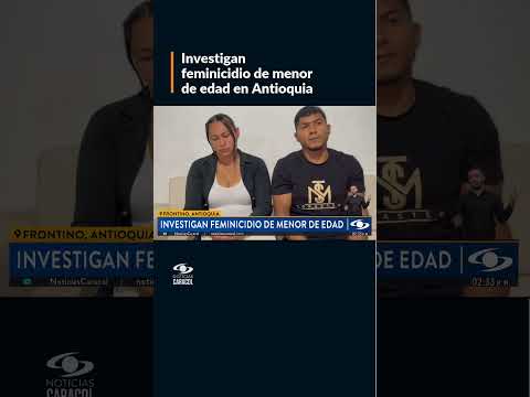 Conmoción por el feminicidio de una niña de 10 años en Frontino, Antioquia