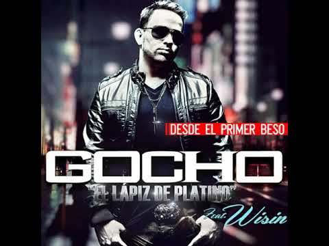 Gocho - Desde el Primer Beso (feat. Wisin)