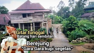 Download lagu gitar tunggal batang hari sembilan 'GARA GARA KUPI SEGELAS' by Ilyas Albarsyah mp3