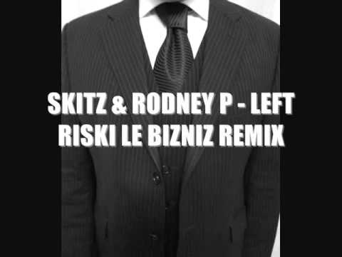 SKITZ AND RODNEY P - LEFT - RISKI LE BIZNIZ REMIX