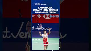 Kabar Duka, Ibunda Tunggal Putra Terbaik Indonesia Anthony Sinisuka Ginting Meninggal Dunia