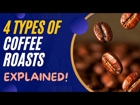 4 Types Of Coffee Roasts EXPLAINED!