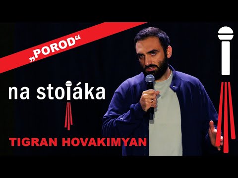 Na Stojáka - Tigran Hovakimyan - Porod