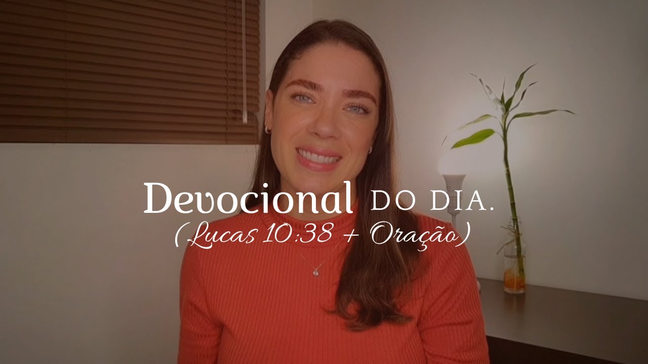 DEVOCIONAL DO DIA | Lucas 10:38 + Oração (Giovanna Paullino)