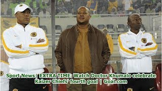 Sport News| EXTRA TIME: Watch Doctor Khumalo celebrate Kaizer Chiefs' fourth goal | Goal.com