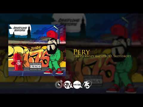 PERY - Jak pierwszy raz - Prod. skotiskot