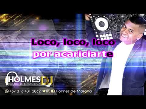 LOCO POR TENERTE / JUAN MANUEL LEBRON / Video Liryc letra / Holmes DJ
