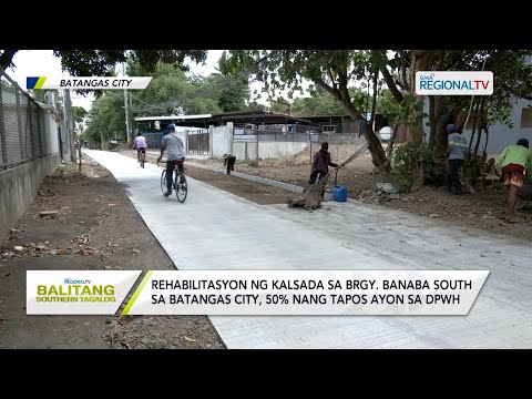 Balitang Southern Tagalog: Rehabilitasyon ng kalsada sa isang brgy. sa Batangas City, 50% nang tapos