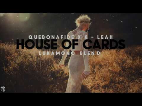 Quebonafide x K-Leah - House Of Cards (LukaMono Blend)