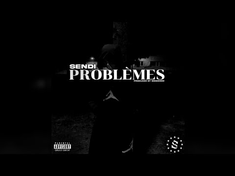 SENDI - PROBLÈMES (OFFICAL AUDIO)
